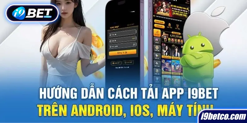 Chi tiết tải app i9bet siêu đơn giản