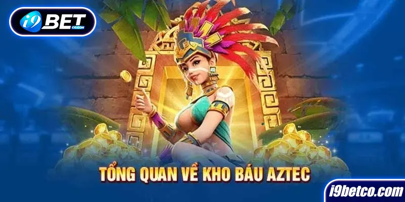 Game kho báu Aztec được yêu thích tại I9BET 